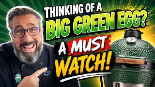 Thinking of Buying a Big Green Egg??? You NEED to Watch This FIRST!