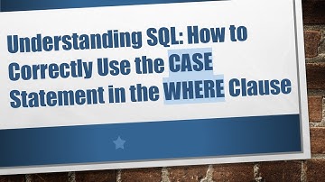 Understanding SQL: How to Correctly Use the CASE Statement in the WHERE Clause