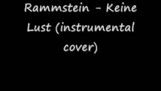 Video thumbnail of "Rammstein - Keine Lust (instrumental cover)"