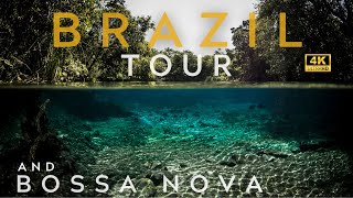 BRAZIL 4K TOUR AND BOSSA NOVA PLAYLIST BOSANOVA BRAZILIAN MUSIC