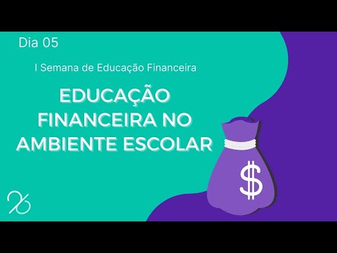 EDUCAÇÃO FINANCEIRA NO AMBIENTE ESCOLAR - I Semana de Educação Financeira