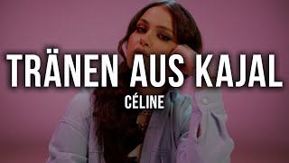 Video thumbnail of "CÉLINE - Tränen aus Kajal [Lyrics]"