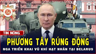 Phương Tây rúng động, Nga triển khai vũ khí hạt nhân tại Belarus | Chuyển động 360