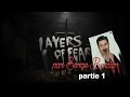 Layers of fear  serge baxter partie 01