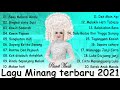 Lagu Minang Terbaru 2021 Full Album- Seso Malarai Rindu, Bingkai Cinto Suci