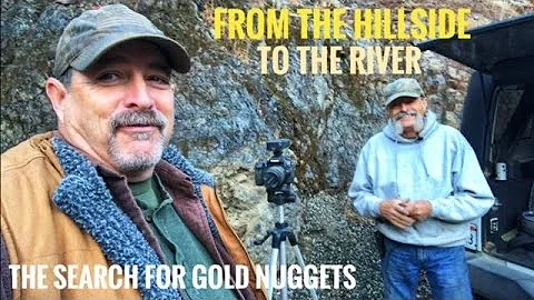 From the Hillside to the River the search for Gold Nuggets