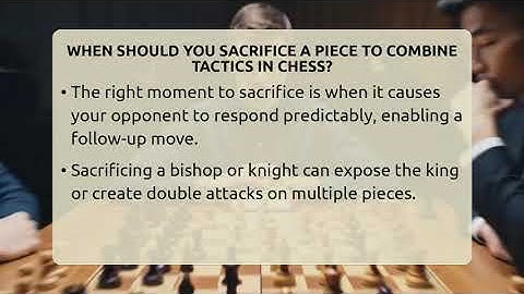 When Should You Sacrifice A Piece To Combine Tactics In Chess? - The Chess Codex