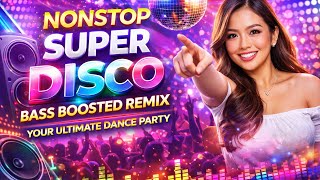 Nonstop Super Disco Bass Boosted Remix Your Ultimate Dance Party