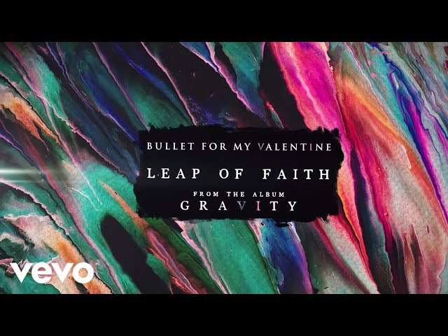Bullet For My Valentine - Leap Of Faith