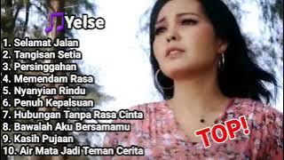 Yelse - Selamat Jalan || Tangisan Setia || Kumpulan Lagu Terbaik! #yelse