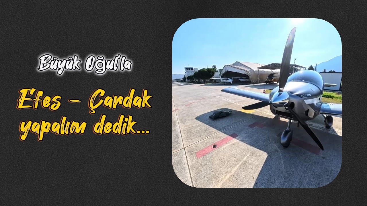 Büyük Oğulla Efes'ten - Çardağa gidelim dedik...