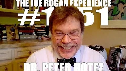 Joe Rogan Experience #1451 - Dr. Peter Hotez