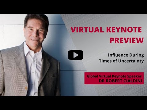 Cialdini - Virtual Keynote Preview: Influence During Times of Uncertainty