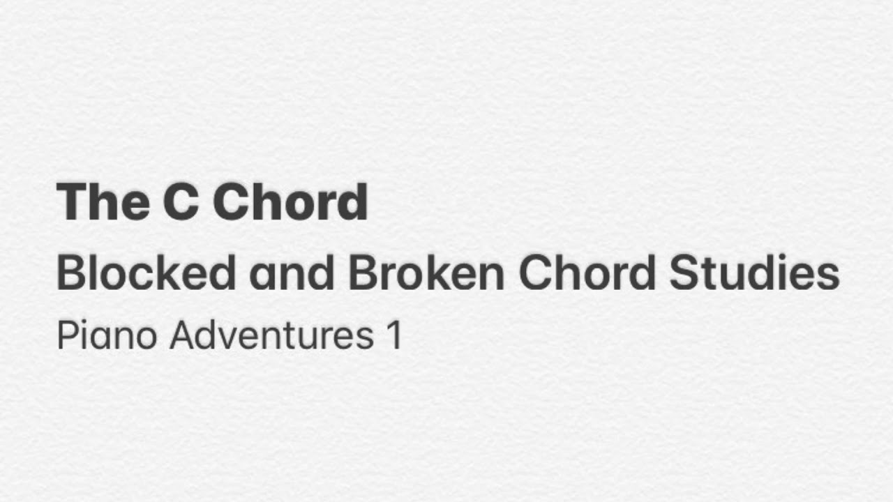 Demo: The C Chord - Blocked Chord Study - Broken Chord Study - Piano ...