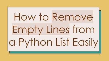 How to Remove Empty Lines from a Python List Easily
