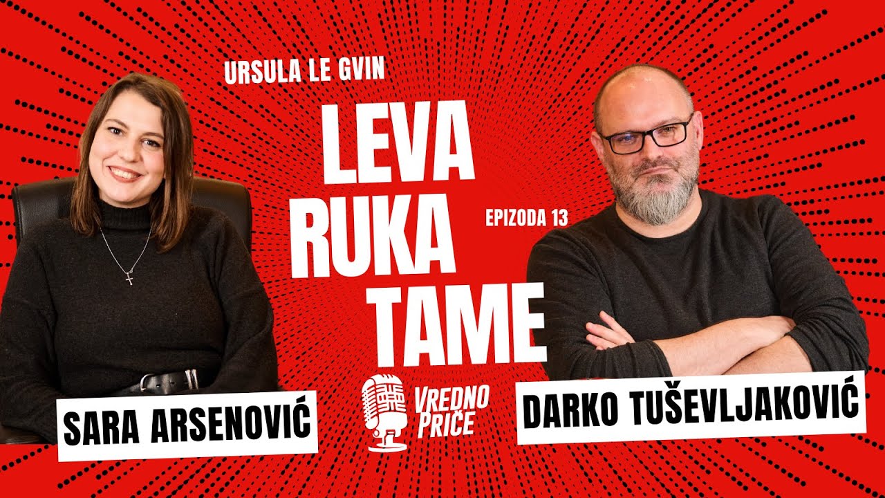 Leva Ruka Vredno priče 13 - Leva ruka tame / Ursula le Gvin (gost: Darko ...