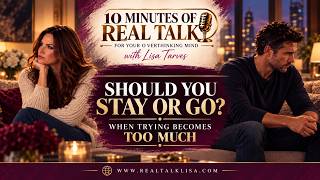 When Should You Stay, and When Is It Time to Go? | 10 Minutes of Real Talk
