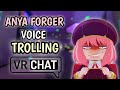 Anya voice trolling on vrchat   everyone is so gullible 