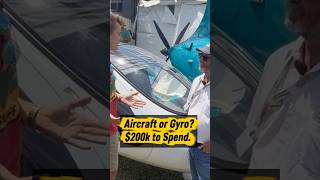 $200k budget. Aircraft or Gyrocopter? #aviation #Besnappy #gyrocopter #aircraft #helicopter