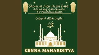 Sholawat Zikir Hasbi Rabbi Jallallah Mafi Qalbi Ghairullah Nur Muhammad Sallallah - Cukuplah Allah Bagiku - Cenna Maharditya