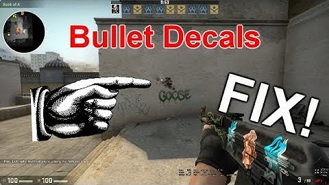 CS:GO Broken Bullet Decals FIX!!!