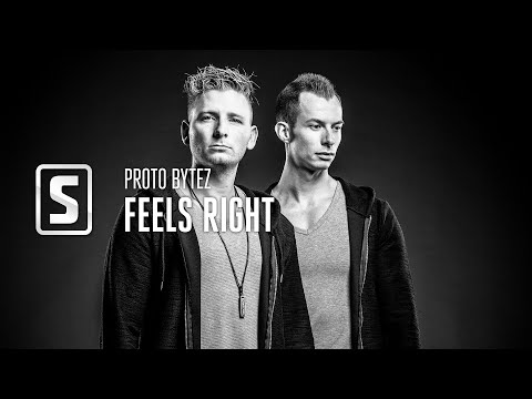 Proto Bytez - Feels Right