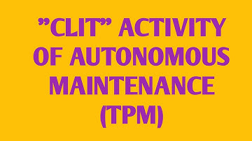 CLIT activity #autonomous maintenance #jishu hozen#Total productive maintenance (TPM)