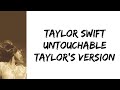 Taylor Swift Untouchable Taylor S Version Lyrics mp3