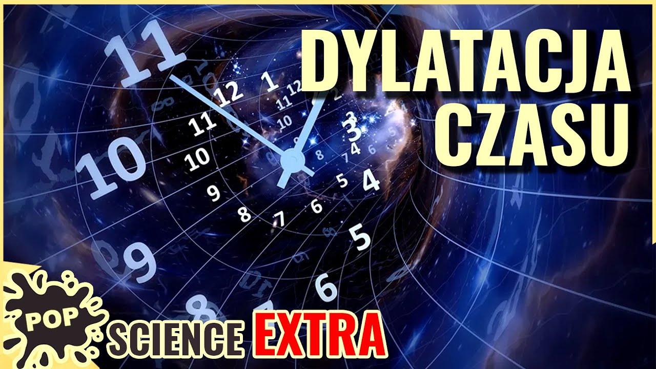Jak przyspieszyć i spowolnić czas? Dylatacja czasu - POP Science #26 Extra