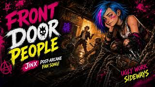 Jinx Antihero Song | Front Door People — Jinx Song (Arcane Fan Song)