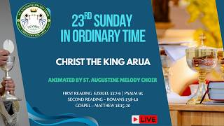 Twenty-Third Sunday in Ordinary Time Year A | Christ the King Parish -Arua | Sept. 6th 2026 | 9:30AM