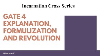 Gate 4 - Incarnation Cross - Explanation, Formulization and  Revolution