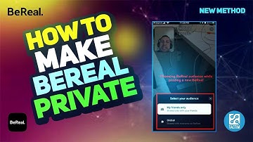 How to Make BeReal Private: A Comprehensive Guide 2025