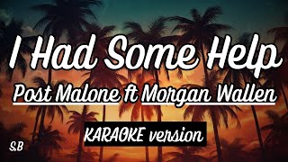 Post Malone ft. Morgan Wallen - I Had Some Help (Karaoke)