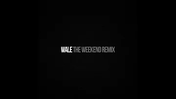 Wale - Weekend (SZA "The Weekend" Remix)