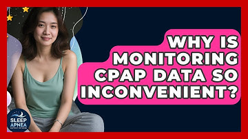 Why Is Monitoring CPAP Data So Inconvenient? - Sleep Apnea Support Network