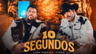 Luan Pereira E Panda - 10 Segundos - Música Nova