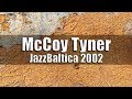 Capture de la vidéo Mccoy Tyner Feat. Bobby Hutcherson & Stefano Di Battista - Jazzbaltica 2002