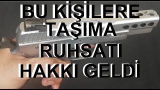 2023 Bu Kişilere Taşıma Ruhsatı hakkı geldi. Resimi