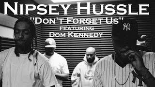 Miniatura de vídeo de "Nipsey Hussle - Don't Forget Us ft. Dom Kennedy [Crenshaw]"