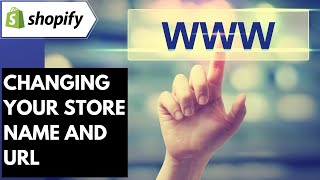 How to Change Shopify Store Name and Shopify URL 2021