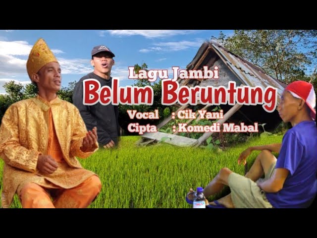 LAGU JAMBI | BELUM BERUNTUNG | CIK YANI | KOMEDI MABAL class=