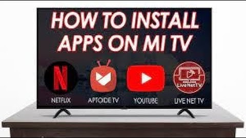 How to install Apps on the Mi TV 4/4A || How to install Apps on the Mi TV