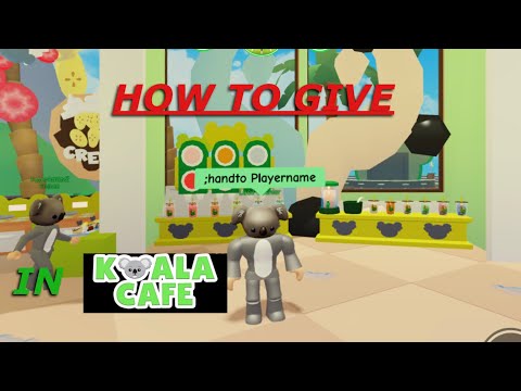 How To Give Items In Koala Cafe V2 Youtube - koala park cafe roblox