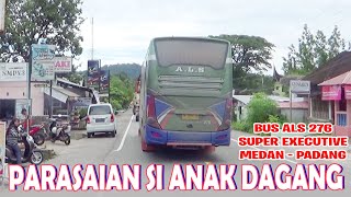 [LAGU MINANG PARASAIAN SI ANAK DAGANG] BERSAMA BUS ALS 276 SE MEDAN - PADANG