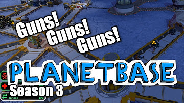 Planetbase - s3 ep 6 - GUNS! GUNS! GUNS! - Let