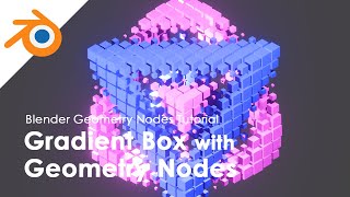 Gradient Box Animation with Geometry Nodes in Blender for Beginners