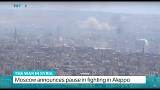 The War In Syria: Moscow suspends air strikes on Aleppo