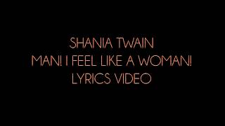 Shania Twain Man! I Feel Like A Woman! Lyrics Video