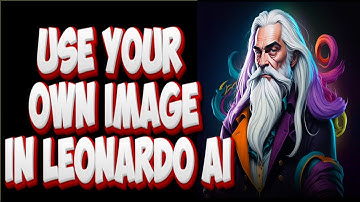 How to Use Your Own Image in Leonardo AI | Leonardo AI Tutorial